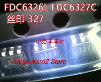 10pieces Pôvodné zásob FDC6326L FDC6327C SOT23-6 327 MOS 2.7 20V A